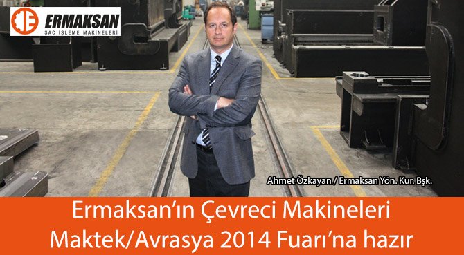 Ermaksan'ın Çevreci Makineleri MaktekAvrasya 2014 Fuarı'na hazır