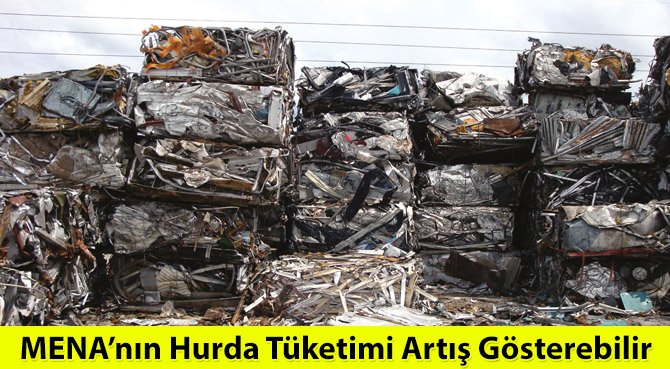 MENA'nın Hurda Tüketimi Artış Gösterebilir