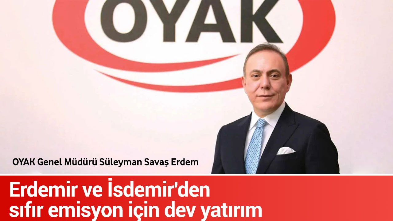 Erdemir ve İsdemir'den sıfır emisyon için dev yatırım