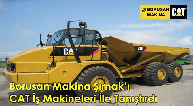 Borusan Makina Şırnak'ı CAT İş Makineleri İle Tanıştırdı