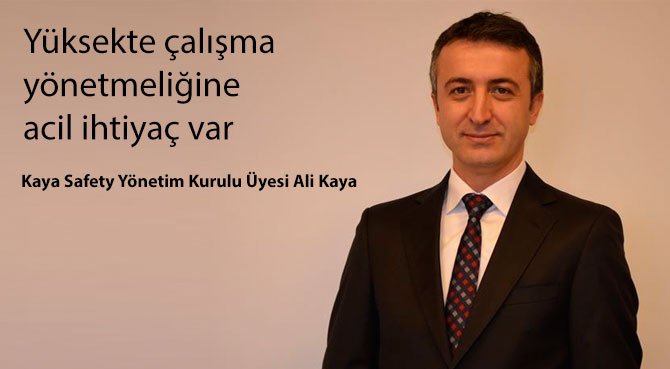 Yüksekte çalışma yönetmeliğine acil ihtiyaç var