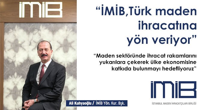 İMİB,Türk maden ihracatına yön veriyor