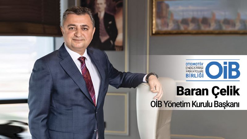 OİB Başkanı Baran Çelik:  Gümrük Birliği  güncellenmezse  rekabet gücümüzü kaybederiz