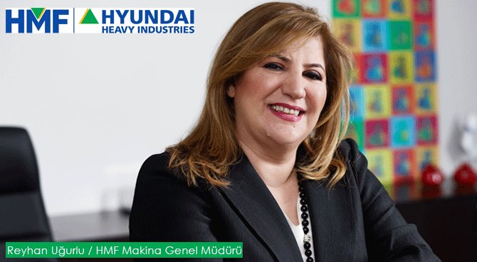 HMF Makina'nın Yeni Genel Müdürü Reyhan Uğurlu Yücel Oldu