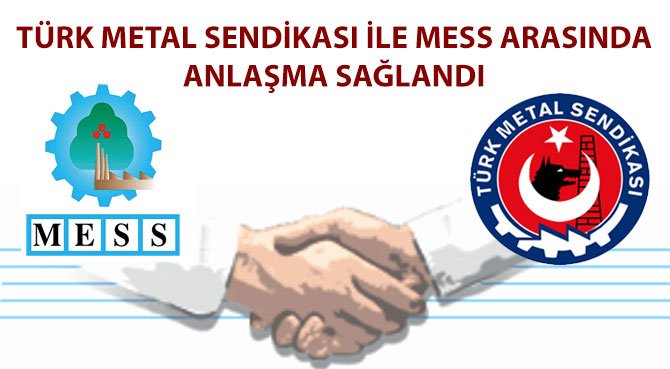 TÜRK METAL SENDİKASI İLE MESS ARASINDA ANLAŞMA SAĞLANDI