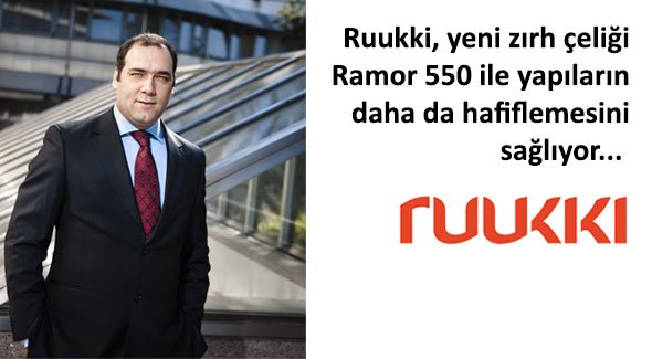 Ruukki, yeni zırh çeliği Ramor 550 ile yapıların daha da hafiflemesini sağlıyor...