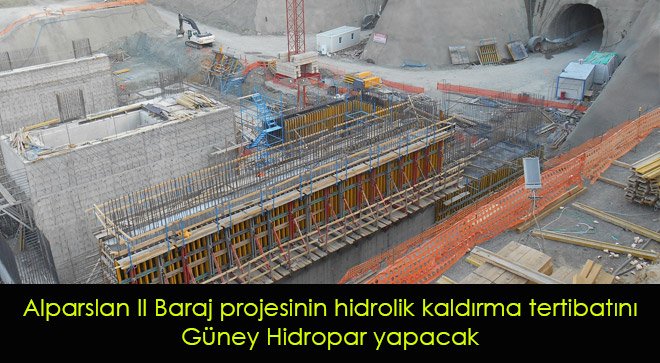 Alparslan II Baraj projesinin hidrolik kaldırma tertibatını Güney Hidropar yapacak