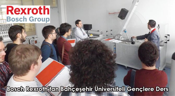 Bosch Rexroth'tan Bahçeşehir Üniversiteli Gençlere Ders