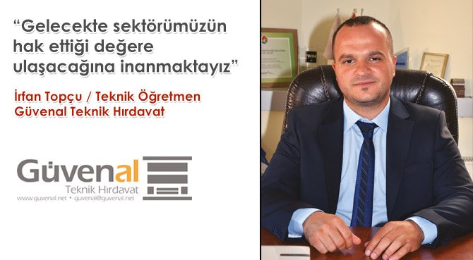 Gelecekte sektörümüzün hak ettiği değere ulaşacağına inanmaktayız