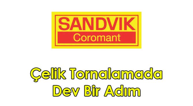 Çelik Tornalamada Dev Bir Adım