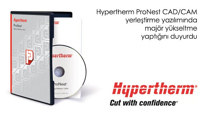 Hypertherm ProNest CADCAM yerleştirme yazılımında majör yükseltme yaptığını duyurdu