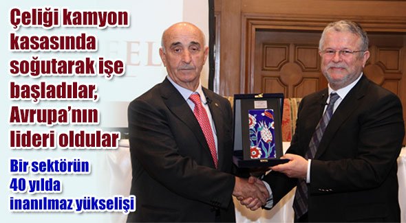 Çeliği kamyon kasasında soğutarak işe başladılar, Avrupa’nın lideri oldular