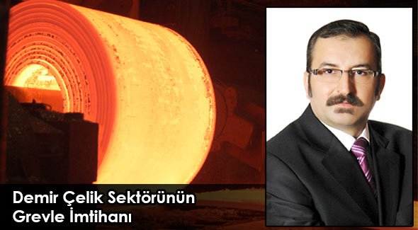 Demir Çelik Sektörünün Grevle İmtihanı