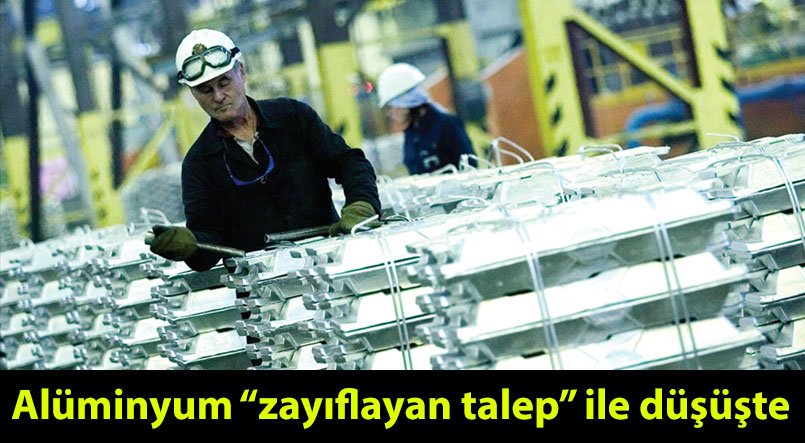 Alüminyum zayıflayan talep ile düşüşte