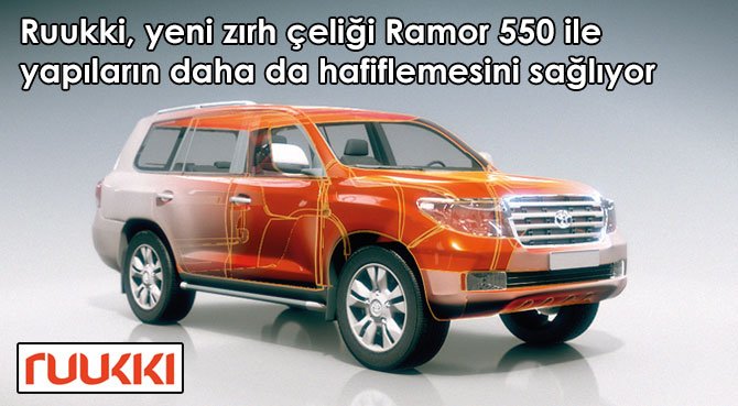 Ruukki, yeni zırh çeliği Ramor 550 ile yapıların daha da hafiflemesini sağlıyor