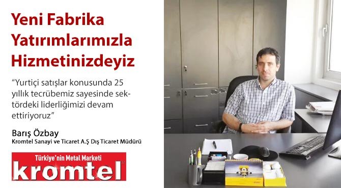 Yeni Fabrika Yatırımlarımızla Hizmetinizdeyiz