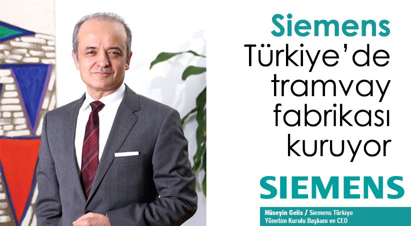 Siemens Türkiye'de tramvay fabrikası kuruyor