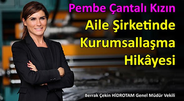 Pembe Çantalı Kızın Aile Şirketinde Kurumsallaşma Hikâyesi