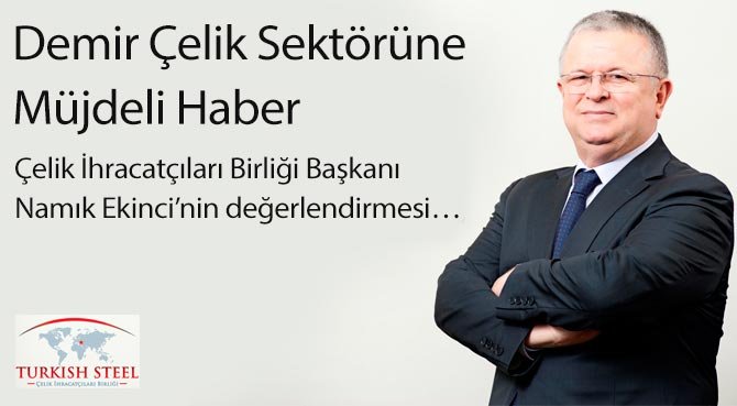 Demir Çelik Sektörüne Müjdeli Haber