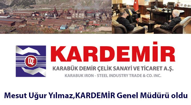 Mesut Uğur Yılmaz, KARDEMİR Genel Müdürü oldu