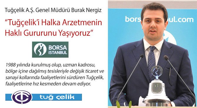 Tuğçelik'i Halka Arzetmenin Haklı Gururunu Yaşıyoruz