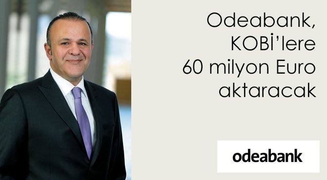 Odeabank, KOBİ'lere 60 milyon Euro aktaracak