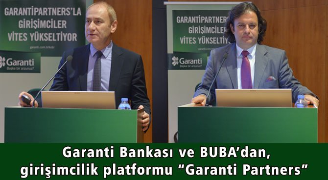 Garanti Bankası ve BUBA'dan, girişimcilik platformu Garanti Partners