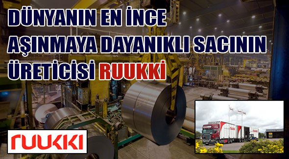 DÜNYANIN EN İNCE AŞINMAYA DAYANIKLI SACININ ÜRETİCİSİ RUUKKİ