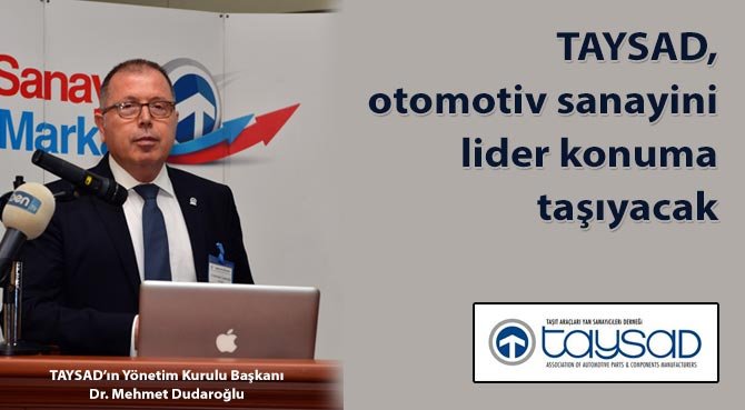 TAYSAD, otomotiv sanayini lider konuma taşıyacak