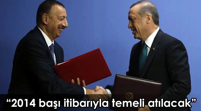 2014 başı itibarıyla TANAP projesi temeli atılacak