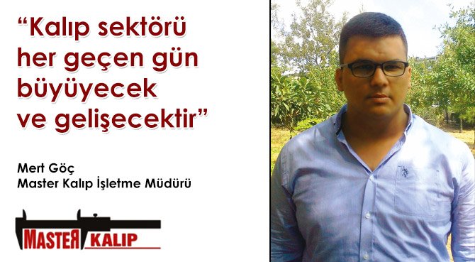 Kalıp sektörü her geçen gün büyüyecek ve gelişecektir