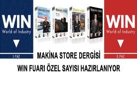 MAKİNA STORE DERGİSİ WIN FUARI ÖZEL SAYISI HAZIRLANIYOR