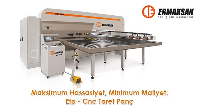 Maksimum Hassasiyet, Minimum Maliyet: Etp - Cnc Taret Panç
