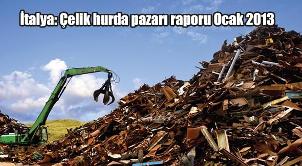 İtalya: Çelik hurda pazarı raporu Ocak 2013