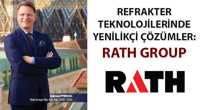 REFRAKTER TEKNOLOJİLERİNDE YENİLİKÇİ ÇÖZÜMLER: RATH GROUP