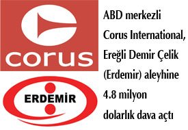 Corus, Erdemir'e 4.8 milyon $'lık dava açtı