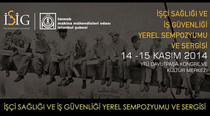 İŞÇİ SAĞLIĞI VE İŞ GÜVENLİĞİ YEREL SEMPOZYUMU VE SERGİSİ