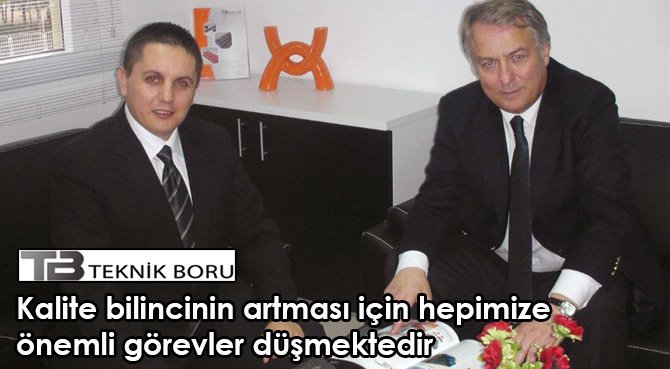 Kalite bilincinin artması için hepimize önemli görevler düşmektedir