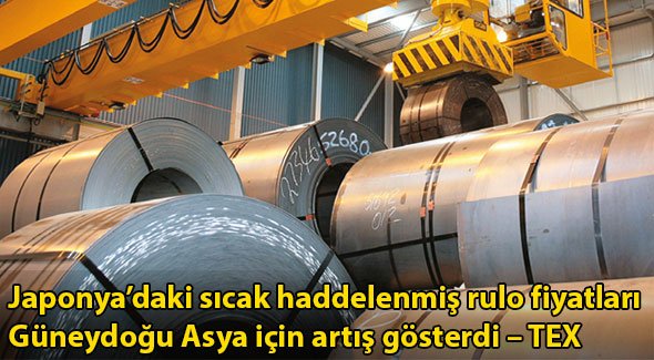 Japonya'daki sıcak haddelenmiş rulo fiyatları Güneydoğu Asya için artış gösterdi – TEX