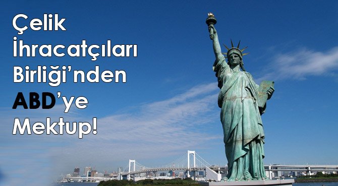 Çelik İhracatçıları Birliği'nden ABD'ye Mektup