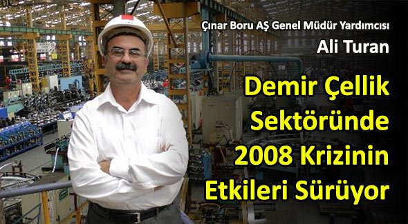 Demir Çellik Sektöründe 2008 Krizinin Etkileri Sürüyor