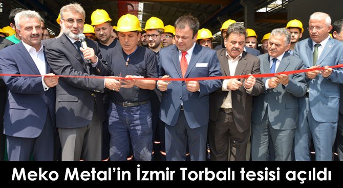 KMC Grup Şirketlerinden Biri Olan Meko Metal'in İzmir Torbalı Tesisi Açılışı Gerçekleştirildi