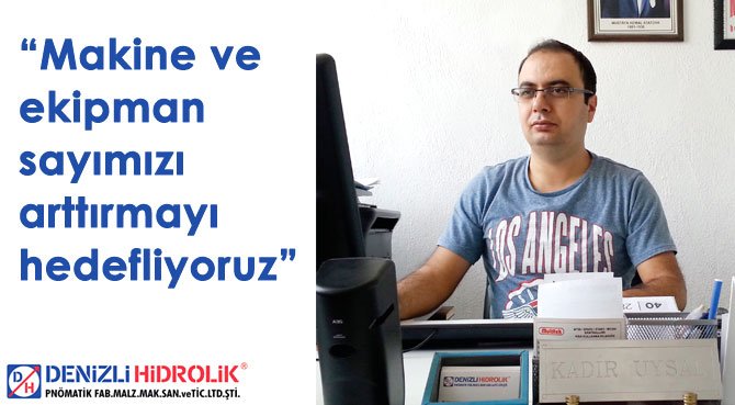 Makine ve ekipman sayımızı arttırmayı hedefliyoruz