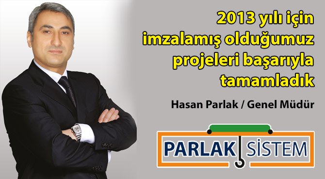 2013 yılı için imzalamış olduğumuz projeleri başarıyla tamamladık