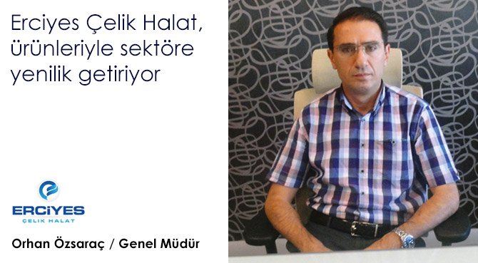 Erciyes Çelik Halat, ürünleriyle sektöre yenilik getiriyor