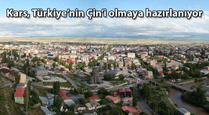 Kars, Türkiye'nin Çin'i olmaya hazırlanıyor