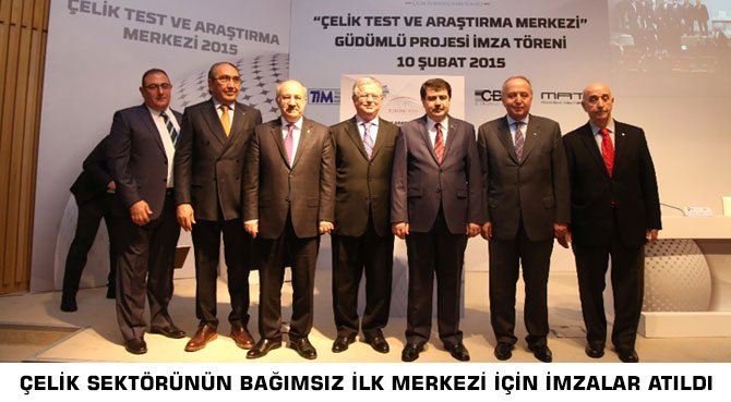 ÇELİK SEKTÖRÜNÜN BAĞIMSIZ İLK MERKEZİ İÇİN İMZALAR ATILDI