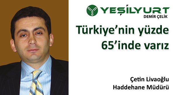 Türkiye'nin yüzde 65'inde varız