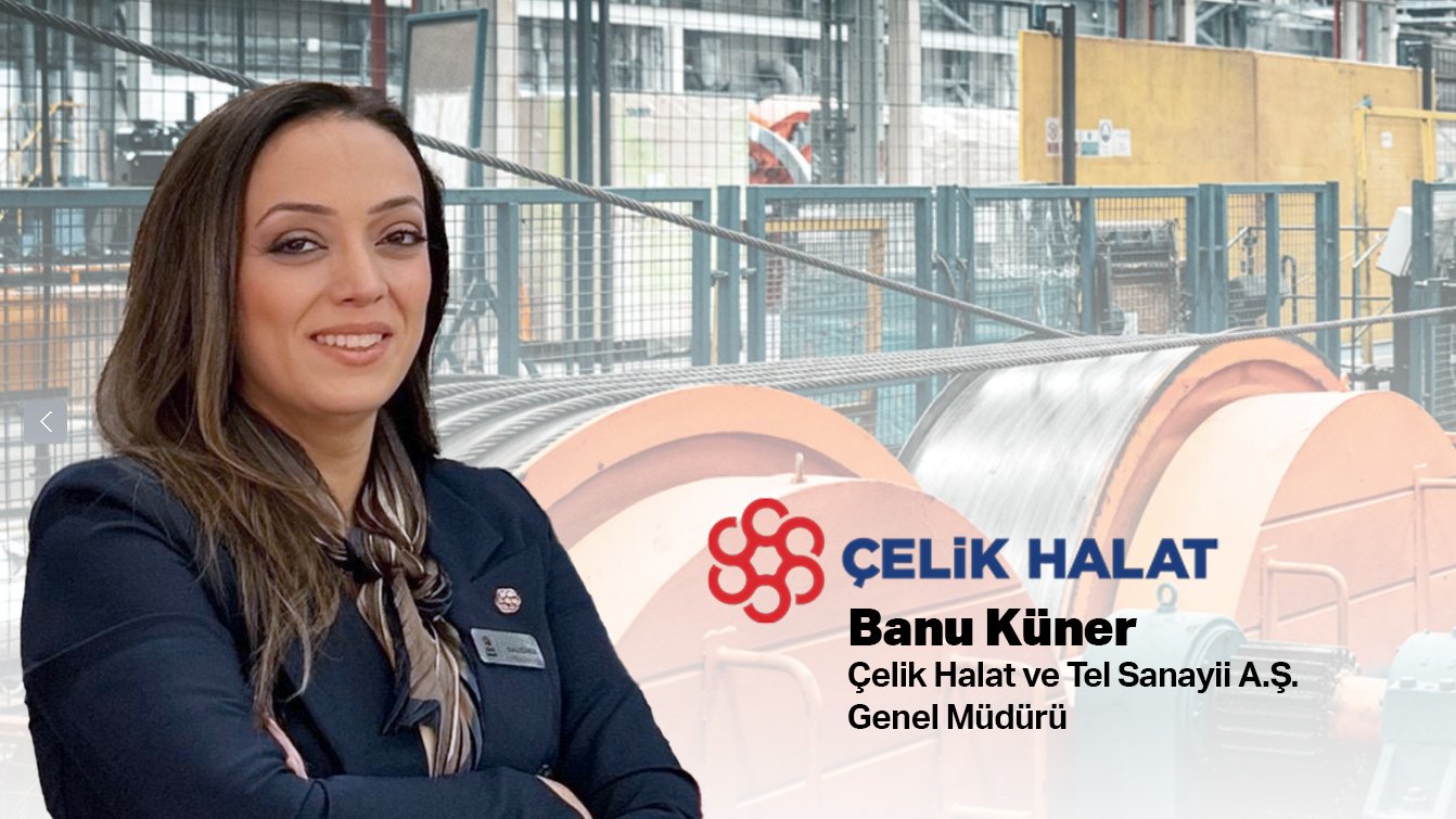 Banu Küner, Çelik Halat ve Tel Sanayii A.Ş.’nin yeni Genel Müdürü oldu