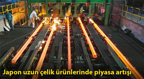 Japon uzun çelik ürünlerinde piyasa artışı